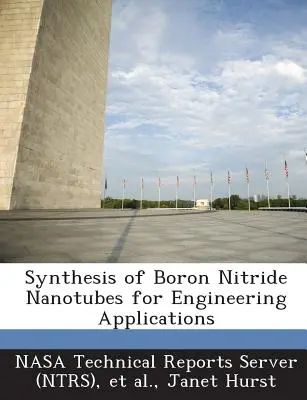 Bór-nitrid nanocsövek szintézise műszaki alkalmazásokhoz - Synthesis of Boron Nitride Nanotubes for Engineering Applications