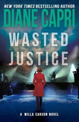 Wasted Justice: A Judge Willa Carson Mystery