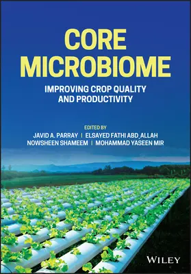 A magmikrobiom: A termés minőségének és termelékenységének javítása - Core Microbiome: Improving Crop Quality and Productivity