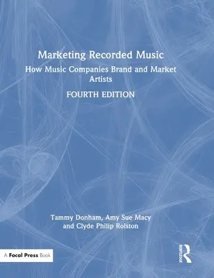 Marketing Recorded Music: Hogyan a zenei cégek márka és marketing művészek - Marketing Recorded Music: How Music Companies Brand and Market Artists