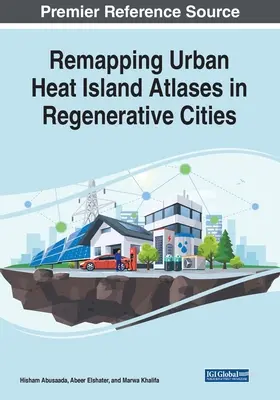 A városi hősziget atlaszok újratérképezése a megújuló városokban - Remapping Urban Heat Island Atlases in Regenerative Cities