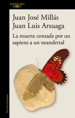 La Muerte Contada Por Un Sapiens a Un Neandertal / Death as Told by a Sapiens to a Neanderthal / A halál, ahogyan azt egy Sapiens egy Neandervölgyinek meséli - La Muerte Contada Por Un Sapiens a Un Neandertal / Death as Told by a Sapiens to a Neanderthal