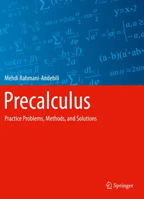Precalculus: Gyakorlati problémák, módszerek és megoldások - Precalculus: Practice Problems, Methods, and Solutions