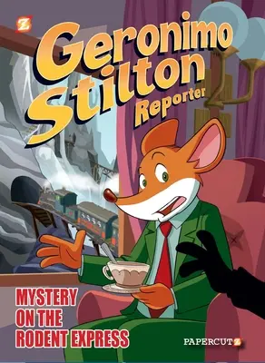 Geronimo Stilton riporter #11: Ármány a rágcsálóexpresszen - Geronimo Stilton Reporter #11: Intrigue on the Rodent Express