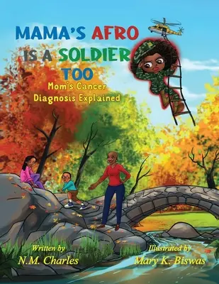 A mama afroja is katona: Anya rákdiagnózisa magyarázata - Mama's Afro Is a Soldier Too: Mom's Cancer Diagnosis Explained