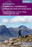 Gyaloglás Torridonban, Fisherfieldben, Fannichsban és An Teallachban - Beleértve a Beinn Alligin, Liathach és Beinn Eighe hegygerinceit is - Walking in Torridon, Fisherfield, Fannichs and An Teallach - Including the ridges of Beinn Alligin, Liathach and Beinn Eighe