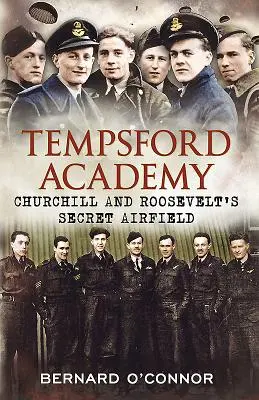 Tempsford Academy - Churchill és Roosevelt titkos repülőtere - Tempsford Academy - Churchill's and Roosevelt's Secret Airfield