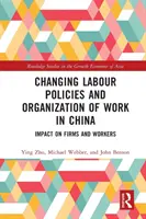 Változó munkaügyi politikák és munkaszervezés Kínában: Hatás a vállalatokra és a munkavállalókra - Changing Labour Policies and Organization of Work in China: Impact on Firms and Workers