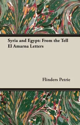 Szíria és Egyiptom: A Tell El Amarna levelekből - Syria and Egypt: From the Tell El Amarna Letters