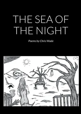 Az éjszaka tengere (versek) - The Sea of the Night (Poems)