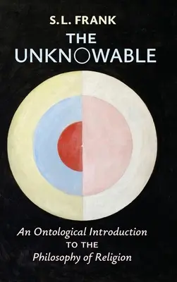 The Unknowable: Ontológiai bevezetés a vallásfilozófiába - The Unknowable: An Ontological Introduction to the Philosophy of Religion