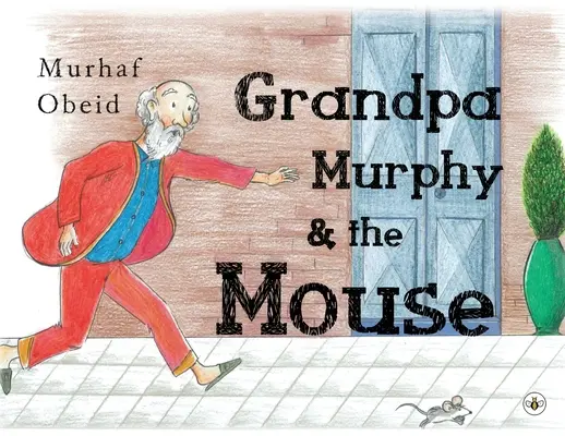 Murphy nagyapa és az egér - Grandpa Murphy & The Mouse