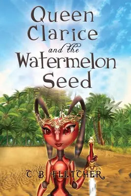 Clarice királynő és a görögdinnyemag - Queen Clarice and the Watermelon Seed