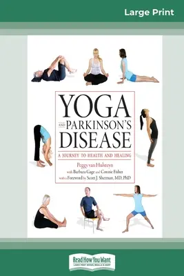 Jóga és Parkinson-kór: A Journey to Health and Healing (16pt Large Print Edition) - Yoga and Parkinson's Disease: A Journey to Health and Healing (16pt Large Print Edition)