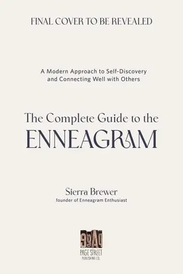 Az Enneagram teljes útmutatója: Modern megközelítés az önfelfedezéshez és a másokkal való jó kapcsolatteremtéshez - The Complete Guide to the Enneagram: A Modern Approach to Self-Discovery and Connecting Well with Others