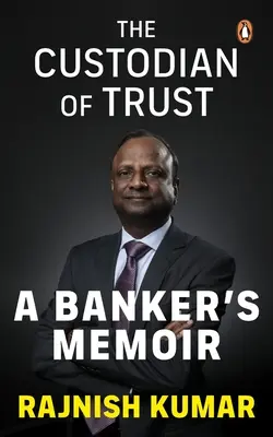 A bizalom letéteményese: Egy bankár emlékirata - The Custodian of Trust: A Banker's Memoir