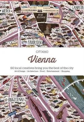 Citix60: Bécs: 60 alkotó mutatja meg a város legjobbjait - Citix60: Vienna: 60 Creatives Show You the Best of the City