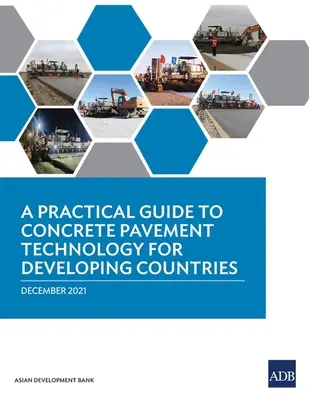 Gyakorlati útmutató a betonburkolat-technológiához a fejlődő országok számára - A Practical Guide to Concrete Pavement Technology for Developing Countries