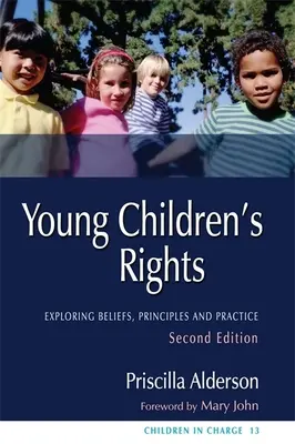 A kisgyermekek jogai: A hitek, elvek és a gyakorlat második kiadása - Young Children's Rights: Exploring Beliefs, Principles and Practice Second Edition