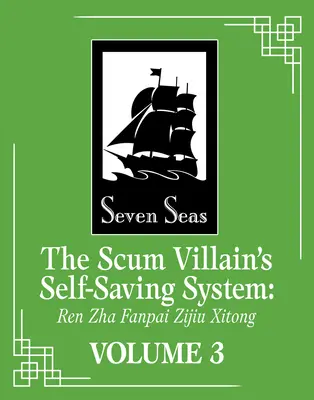 A söpredék gazember önmentő rendszere: Ren Zha Fanpai Zijiu Xitong (regény) 3. kötet - The Scum Villain's Self-Saving System: Ren Zha Fanpai Zijiu Xitong (Novel) Vol. 3