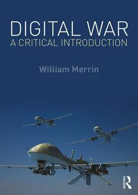 Digitális háború - Kritikai bevezetés - Digital War - A Critical Introduction