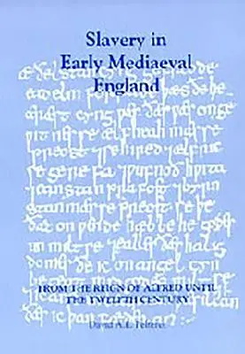 Rabszolgaság a kora középkori Angliában Alfréd uralkodásától a XII. századig - Slavery in Early Mediaeval England from the Reign of Alfred Until the Twelfth Century