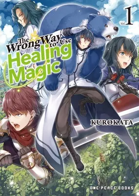 A gyógyító mágia helytelen használata 1. kötet - The Wrong Way to Use Healing Magic Volume 1