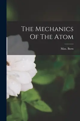Az atom mechanikája - The Mechanics Of The Atom
