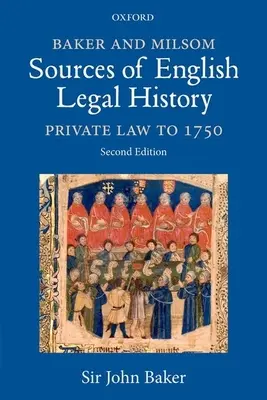 Baker and Milsom Sources of English Legal History: Magánjog 1750-ig - Baker and Milsom Sources of English Legal History: Private Law to 1750