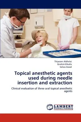 A tűk behelyezése és kihúzása során alkalmazott helyi érzéstelenítő szerek - Topical anesthetic agents used during needle insertion and extraction