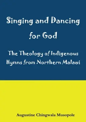 Énekelve és táncolva Istennek: Sumu za Ukhristu őslakos himnuszok teológiai elmélkedése - Singing and Dancing for God: A Theological Reflection on Indigenous Hymns in Sumu za Ukhristu