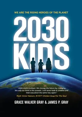 2030-as gyerekek: Mi vagyunk a bolygó felemelkedő hősei - 2030 Kids: We Are the Rising Heroes of the Planet