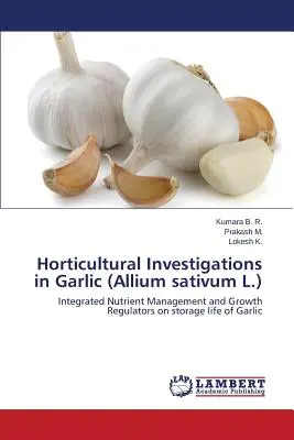 Kertészeti vizsgálatok a fokhagymán (Allium sativum L.) - Horticultural Investigations in Garlic (Allium sativum L.)