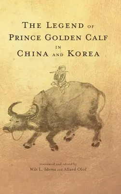 Az aranyborjú herceg legendája Kínában és Koreában - The Legend of Prince Golden Calf in China and Korea