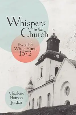 Suttogások a templomban: Svéd boszorkányüldözés, 1672 - Whispers in the Church: Swedish Witch Hunt, 1672