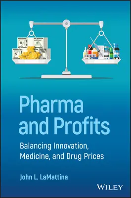 Gyógyszeripar és profit: Az innováció, az orvostudomány és a gyógyszerárak egyensúlya - Pharma and Profits: Balancing Innovation, Medicine, and Drug Prices