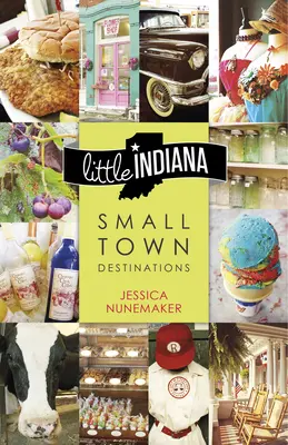 Kis Indiana: Indiana: Kisvárosi úti célok - Little Indiana: Small Town Destinations