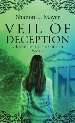Veil of Deception (A megtévesztés fátyla): A kiválasztottak krónikái, 2. könyv - Veil of Deception: Chronicles of the Chosen, book 2