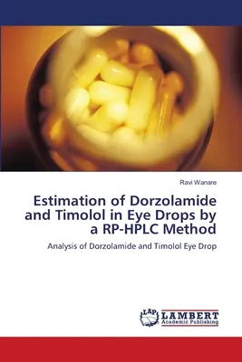 A dorzolamid és a timolol meghatározása szemcseppekben RP-HPLC módszerrel - Estimation of Dorzolamide and Timolol in Eye Drops by a RP-HPLC Method