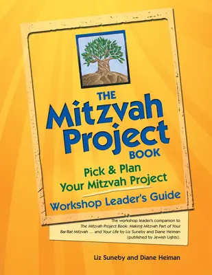 The Mitzvah Project Book--Workshop Leader's Guide: Mitzvah projekt kiválasztása és megtervezése - The Mitzvah Project Book--Workshop Leader's Guide: Pick & Plan Your Mitzvah Project