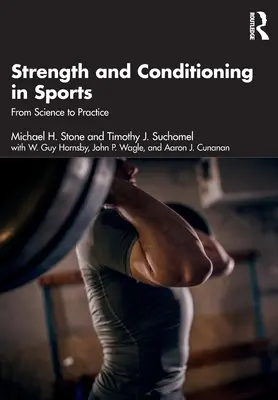 Erő és kondicionálás a sportban: A tudománytól a gyakorlatig - Strength and Conditioning in Sports: From Science to Practice