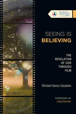 Látni azt jelenti, hogy hiszünk: Isten kinyilatkoztatása a filmen keresztül - Seeing Is Believing: The Revelation of God Through Film