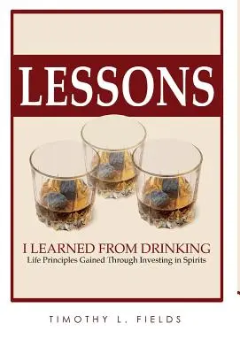 Tanulságok, amelyeket az ivásból tanultam - Lessons I Learned from Drinking