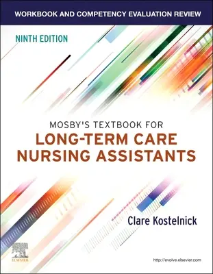 Munkafüzet és kompetenciaértékelési áttekintés a Mosby's Textbook for Long-Term Care Nursing Assistants (Mosby's Tankönyv a tartós ápolási asszisztensek számára) című könyvhöz - Workbook and Competency Evaluation Review for Mosby's Textbook for Long-Term Care Nursing Assistants