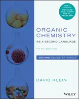 Szerves kémia mint második nyelv: Második félévi témák - Organic Chemistry as a Second Language: Second Semester Topics