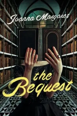 A hagyaték: Egy sötét akadémiai thriller - The Bequest: A Dark Academia Thriller