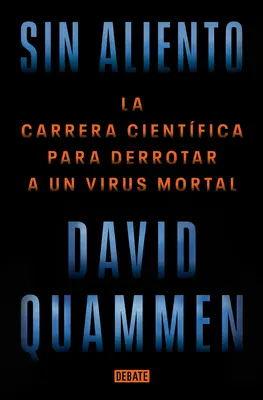 Sin Aliento / Breathless: A tudományos versenyfutás egy halálos vírus legyőzéséért - Sin Aliento / Breathless: The Scientific Race to Defeat a Deadly Virus