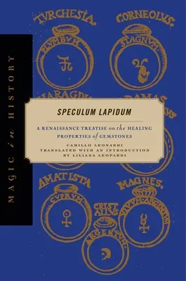 Speculum Lapidum: Egy reneszánsz értekezés a drágakövek gyógyító tulajdonságairól - Speculum Lapidum: A Renaissance Treatise on the Healing Properties of Gemstones