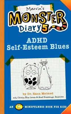 Marvin szörnynaplója 5: ADHD önértékelési blues - Marvin's Monster Diary 5: ADHD Self-Esteem Blues