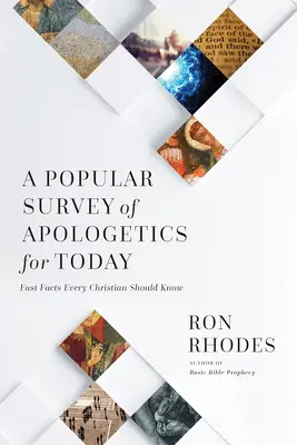 Népszerű áttekintés az apologetikáról napjainkra: Gyors tények, amelyeket minden kereszténynek tudnia kell - A Popular Survey of Apologetics for Today: Fast Facts Every Christian Should Know